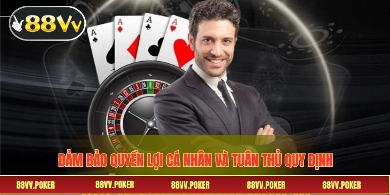 Đảm bảo quyền lợi cá nhân và tuân thủ quy định 