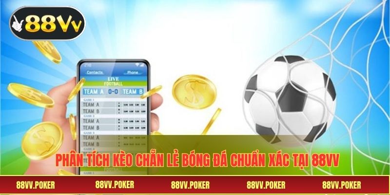 Phân Tích Kèo Chẵn Lẻ Bóng Đá