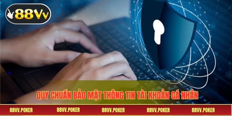 Quy chuẩn bảo mật thông tin tài khoản cá nhân